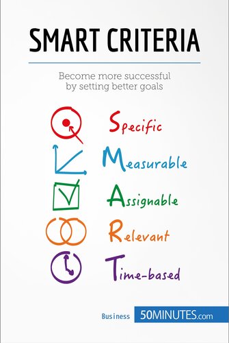 SMART Criteria: Become more successful by setting better goals (Management & Marketing Book 25)