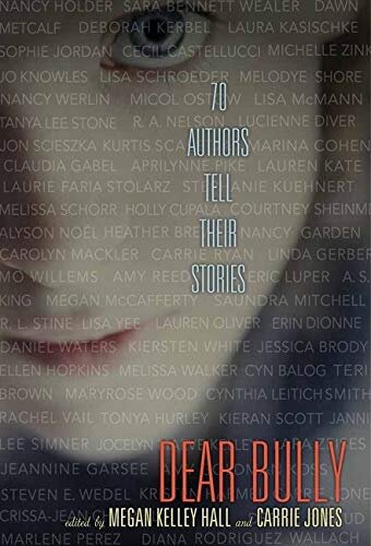 Dear Bully: Seventy Authors Tell Their Stories