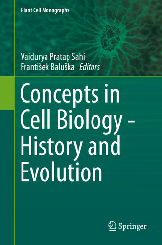 Concepts in Cell Biology - History and Evolution (Plant Cell Monographs Book 23)