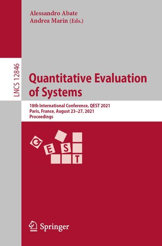 Quantitative Evaluation of Systems: 18th International Conference, QEST 2021, Paris, France, August 23–27, 2021, Proceedings (Lecture Notes in Computer Science Book 12846)