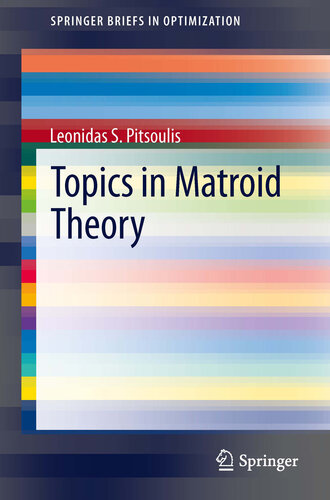 Topics in Matroid Theory (SpringerBriefs in Optimization)