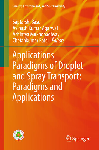 Droplet and Spray Transport: Paradigms and Applications (Energy, Environment, and Sustainability)