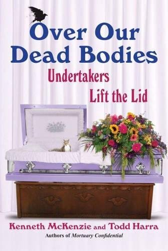 Over Our Dead Bodies:: Undertakers Lift the Lid