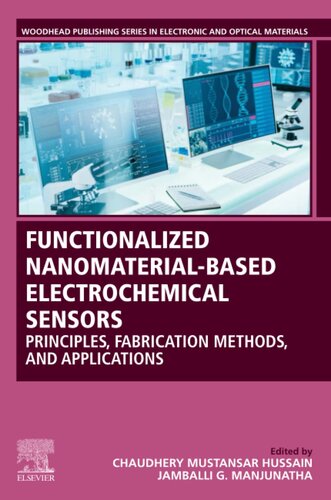 Functionalized Nanomaterial-Based Electrochemical Sensors: Principles, Fabrication Methods, and Applications (Woodhead Publishing Series in Electronic and Optical Materials)