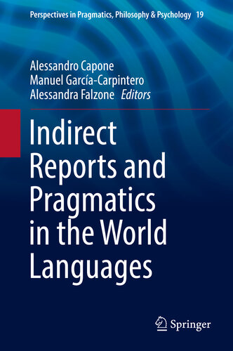 Indirect Reports and Pragmatics in the World Languages (Perspectives in Pragmatics, Philosophy & Psychology Book 19)