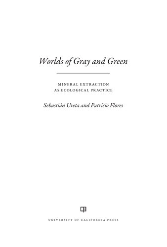 Worlds of Gray and Green: Mineral Extraction as Ecological Practice