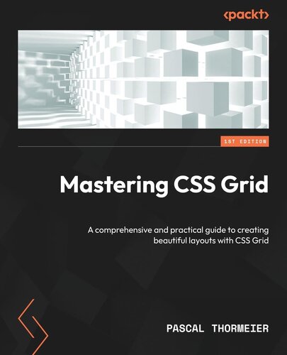 Mastering CSS Grid: A comprehensive and practical guide to creating beautiful layouts with CSS Grid