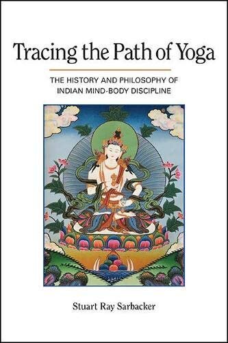 Tracing the Path of Yoga: The History and Philosophy of Indian Mind-Body Discipline