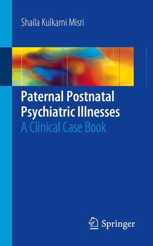 Paternal Postnatal Psychiatric Illnesses: A Clinical Case Book