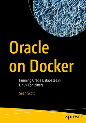 Oracle on Docker: Running Oracle Databases in Linux Containers