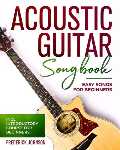 Acoustic Guitar Songbook: Easy Songs For Beginners