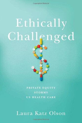 Ethically Challenged: Private Equity Storms US Health Care