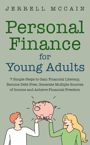 Personal Finance For Young Adults: 7 Simple Steps To Gain Financial Literacy, Become Debt Free, Generate Multiple Sources Of Income And Achieve Financial Freedom (Adulting Book 3)