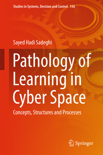 Pathology of Learning in Cyber Space: Concepts, Structures and Processes (Studies in Systems, Decision and Control Book 156)