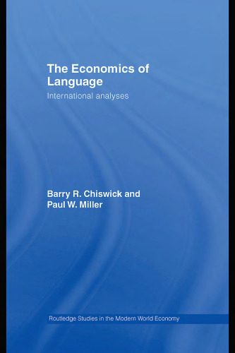 The Economics of Language: International Analyses (Routledge Studies in the Modern World Economy)