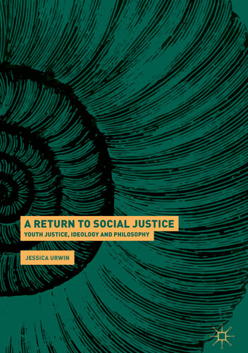 A Return to Social Justice: Youth Justice, Ideology and Philosophy