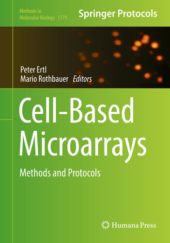 Cell-Based Microarrays: Methods and Protocols (Methods in Molecular Biology Book 1771)