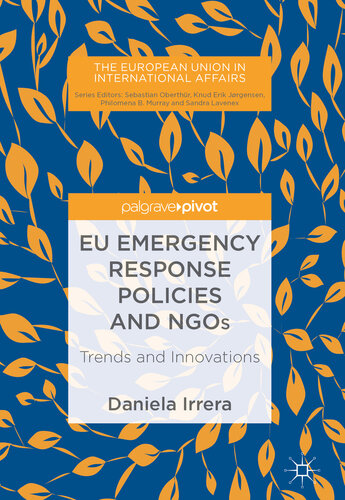 EU Emergency Response Policies and NGOs: Trends and Innovations (The European Union in International Affairs)