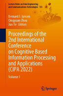 Proceedings of the 2nd International Conference on Cognitive Based Information Processing and Applications (CIPA 2022).