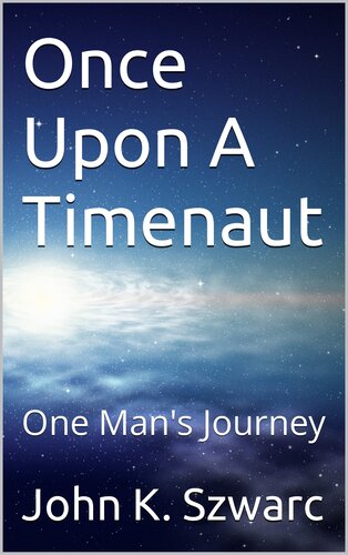 Once Upon A Timenaut: One Man's Journey