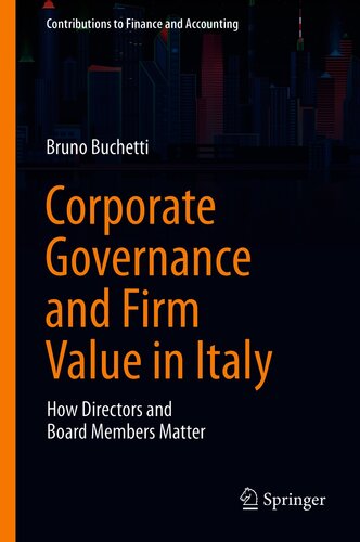 Corporate Governance and Firm Value in Italy: How Directors and Board Members Matter (Contributions to Finance and Accounting)