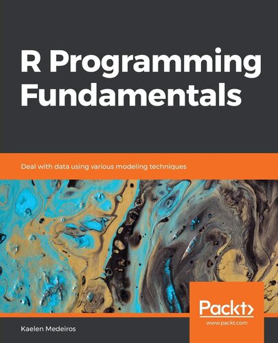 R Programming Fundamentals: Deal with data using various modeling techniques