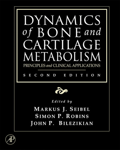 Dynamics of Bone and Cartilage Metabolism: Principles and Clinical Applications, 2nd edition