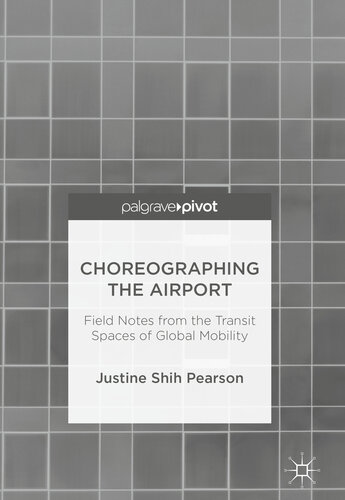 Choreographing the Airport: Field Notes from the Transit Spaces of Global Mobility