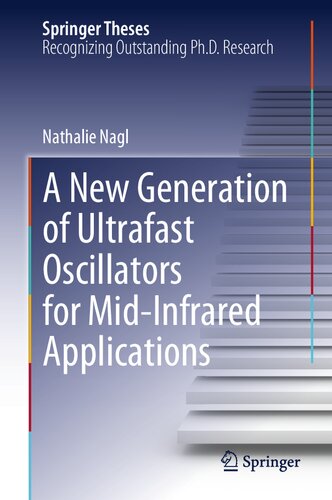 A New Generation of Ultrafast Oscillators for Mid-Infrared Applications (Springer Theses)