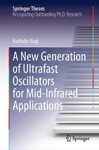 A New Generation of Ultrafast Oscillators for Mid-Infrared Applications (Springer Theses)