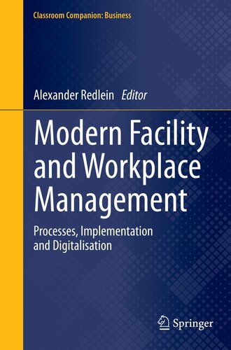 Modern Facility and Workplace Management: Processes, Implementation and Digitalisation (Classroom Companion: Business)