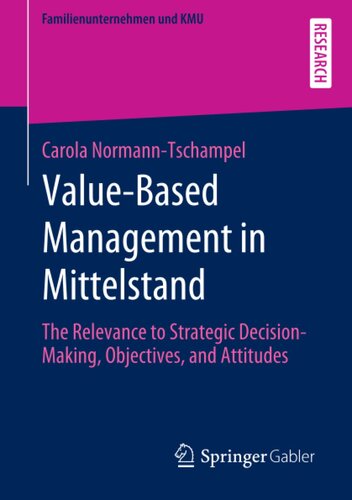 Value-Based Management in Mittelstand: The Relevance to Strategic Decision-Making, Objectives, and Attitudes (Familienunternehmen und KMU)