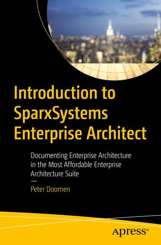 Introduction to SparxSystems Enterprise Architect: Documenting Enterprise Architecture in the Most Affordable Enterprise Architecture Suite