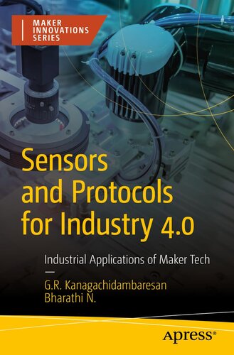 Sensors and Protocols for Industry 4.0: Industrial Applications of Maker Tech (Maker Innovations Series)