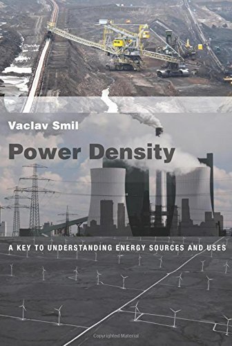 Power Density: A Key to Understanding Energy Sources and Uses (MIT Press)