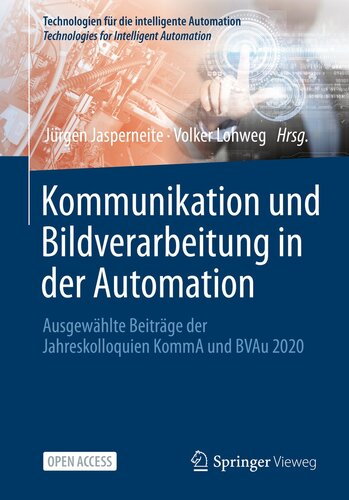 Kommunikation und Bildverarbeitung in der Automation: Ausgewählte Beiträge der Jahreskolloquien KommA und BVAu 2020 (Technologien für die intelligente Automation 14) (German Edition)