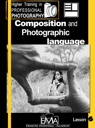 Composition and language Photographic: From Good to Extraordinary Photos (Higher Training in PROFESSIONAL PHOTOGRAPHY)