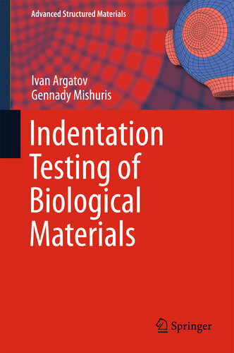 Indentation Testing of Biological Materials (Advanced Structured Materials Book 91)