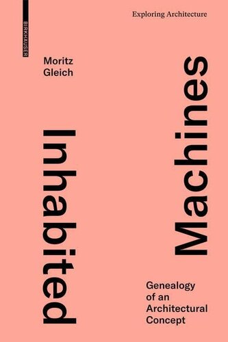 Inhabited Machines: Genealogy of an Architectural Concept (Exploring Architecture)