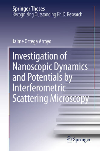 Investigation of Nanoscopic Dynamics and Potentials by Interferometric Scattering Microscopy (Springer Theses)