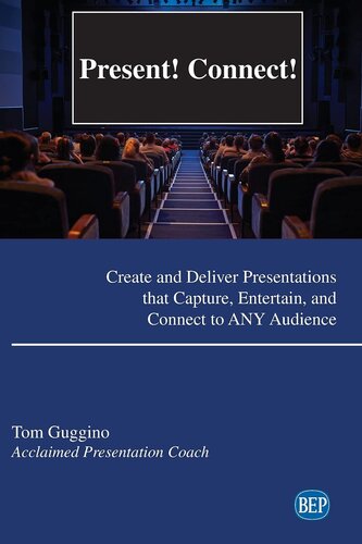 Present! Connect!: Create and Deliver Presentations that Capture, Entertain, and Connect to ANY Audience (Issn)