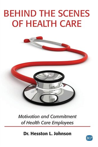 Behind the Scenes of Health Care: Motivation and Commitment of Health Care Employees (Issn)