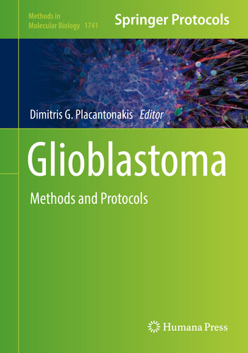 Glioblastoma: Methods and Protocols (Methods in Molecular Biology Book 1741)