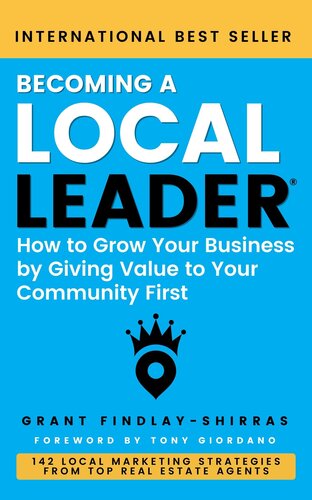 Becoming a Local Leader: How to Grow Your Business by Giving Value to Your Community First