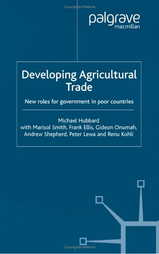 Developing Agricultural Trade: New Roles for Government in Poor Countries