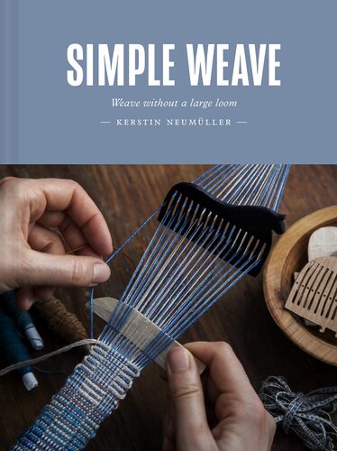 Simple Weave: Create beautiful pieces without a loom