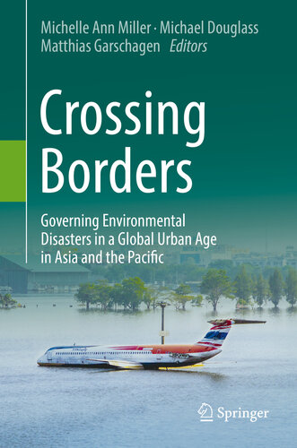 Crossing Borders: Governing Environmental Disasters in a Global Urban Age in Asia and the Pacific