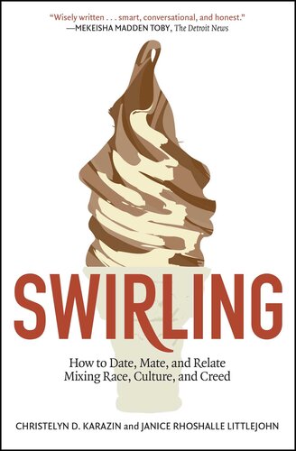 Swirling: How to Date, Mate, and Relate Mixing Race, Culture, and Creed