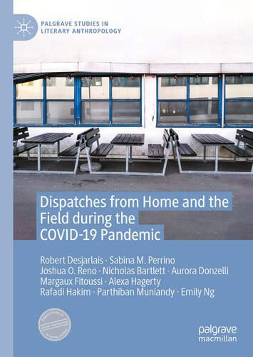 Dispatches from Home and the Field during the COVID-19 Pandemic (Palgrave Studies in Literary Anthropology)