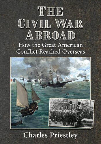 The Civil War Abroad: How the Great American Conflict Reached Overseas